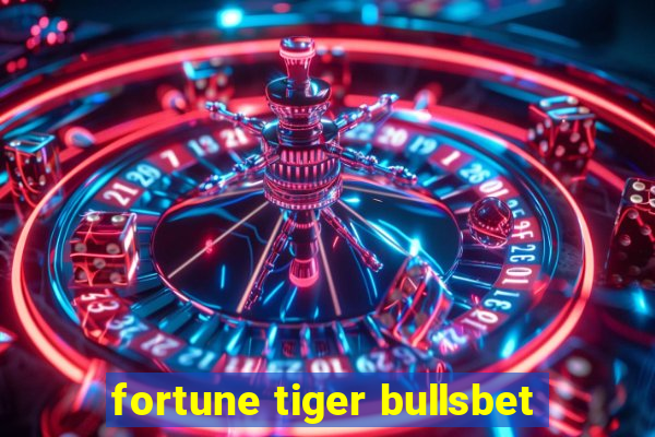 fortune tiger bullsbet